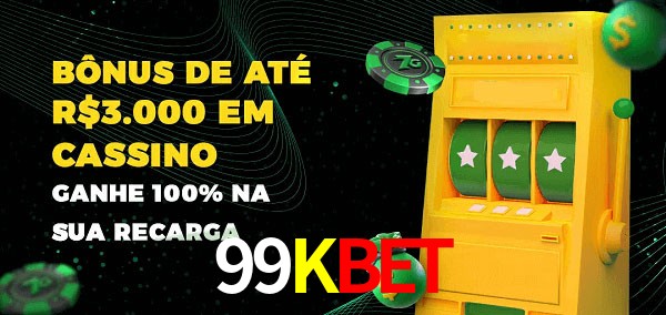 99Kbet melhor bônus de depósito